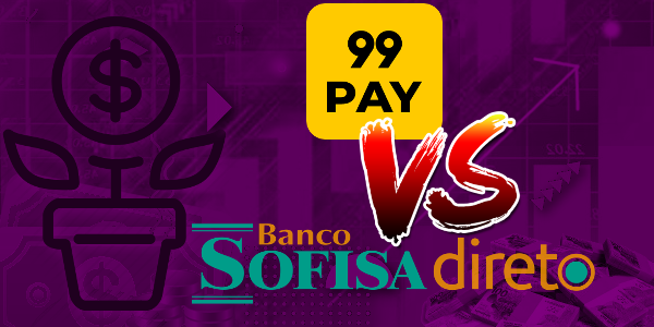 Qual a Melhor Conta Digital para Deixar o Dinheiro Rendendo: 99Pay ou Sofisa Direto?